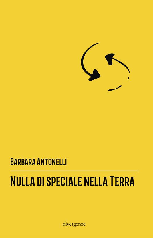 Nulla di speciale nella terra - Barbara Antonelli - copertina