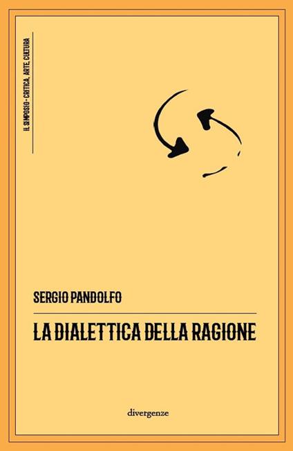 La dialettica della ragione - Sergio Pandolfo - copertina