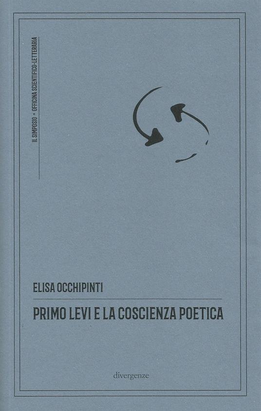 Primo Levi e la coscienza poetica. Ediz. critica - Elisa Occhipinti - copertina