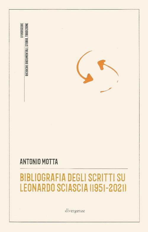 Bibliografia degli scritti su Leonardo Sciascia (1951-2021) - Antonio Motta - copertina