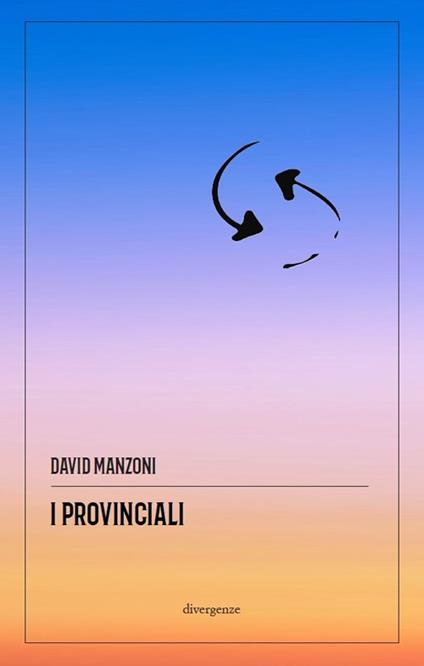 I provinciali - David Manzoni - copertina