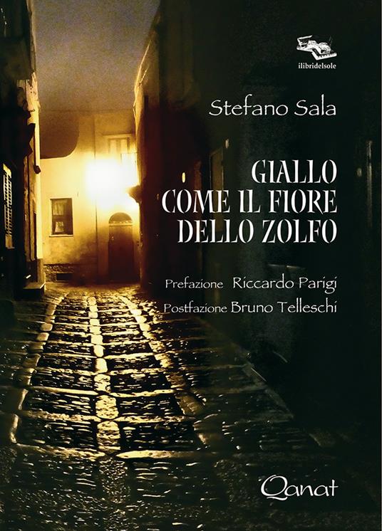 Giallo come il fiore dello zolfo. Nuova ediz. - Stefano Sala - copertina