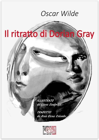 Il ritratto di Dorian Gray. Ediz. illustrata - Oscar Wilde,Liana Zanfrisco,Rosa Elena Colombo - ebook