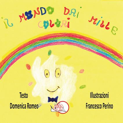 Il mondo dai mille colori. Ediz. illustrata - Domenica Romeo - copertina