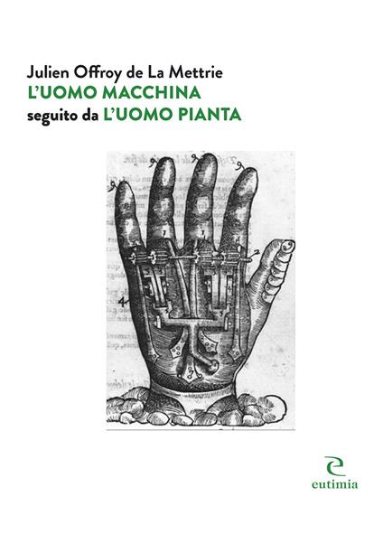 L' uomo macchina seguito da «L'uomo pianta» - Julien O. de La Mettrie - copertina