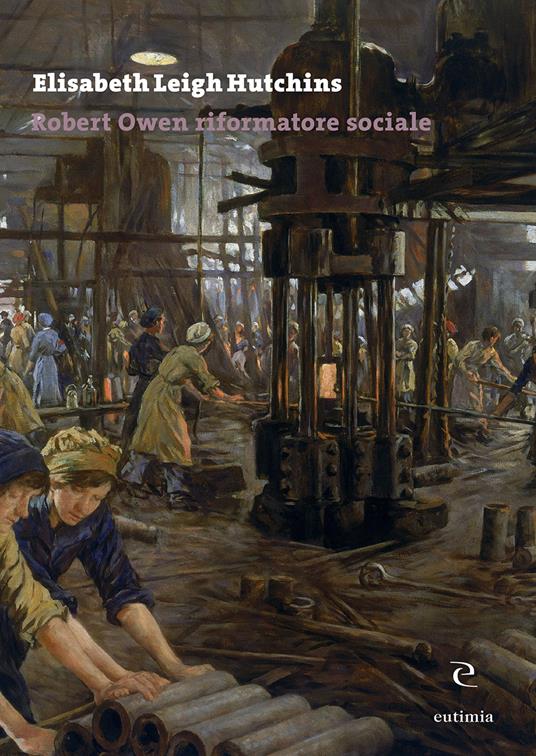 Robert Owen riformatore sociale - Elisabeth Leigh Hutchins - copertina