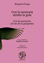 Con la memoria stretta in gola-Con la memoria al ras de la garganta