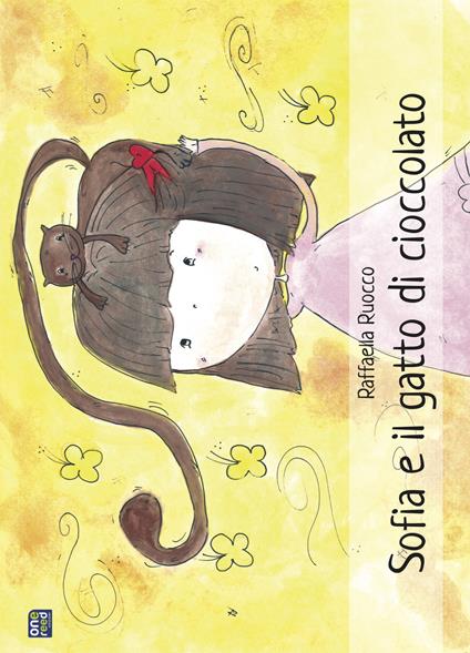 Sofia e il gatto di cioccolato. Ediz. illustrata - Raffaella Ruocco - copertina