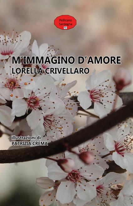 M'immagino d'amore. Nuova ediz. - Lorella Crivellaro - copertina