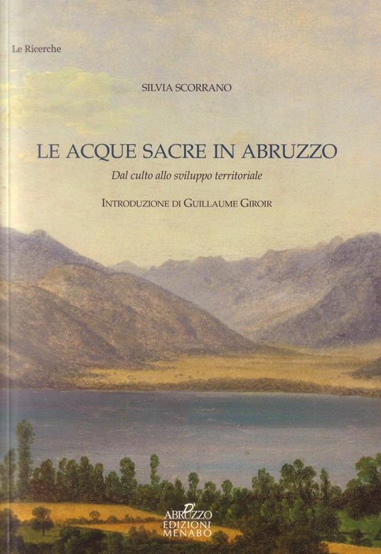 Le acque sacre in Abruzzo. Dal culto allo sviluppo territoriale - Silvia Scorrano - copertina