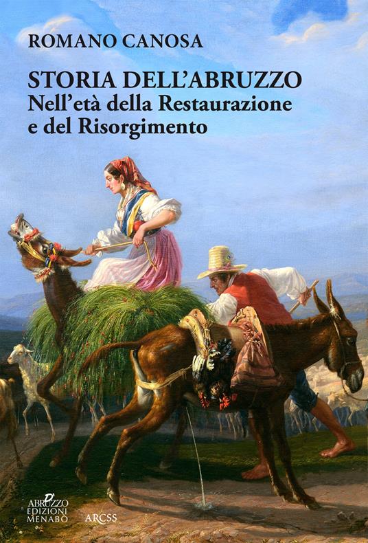 Storia dell'Abruzzo nell'età della Restaurazione e del Risorgimento - Romano Canosa - copertina