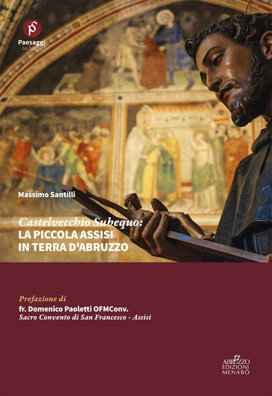 Castelvecchio Subequo: la piccola Assisi in terra d'Abruzzo - Massimo Santilli - copertina