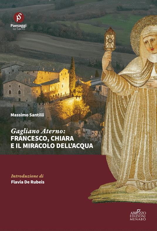 Gagliano Aterno: Francesco, Chiara e il miracolo dell'acqua - Massimo Santilli - copertina