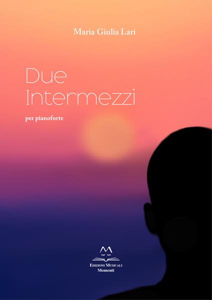 Due intermezzi per pianoforte - Maria Giulia Lari - copertina