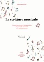 La scrittura musicale. Appunti ed attività di teoria musicale per la scuola secondaria e lo studio autonomo. Vol. 1