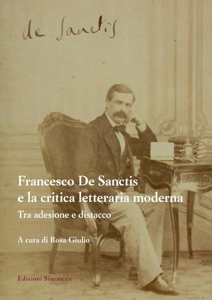 Francesco De Sanctis e la critica letteraria moderna. Tra adesione e distacco - copertina