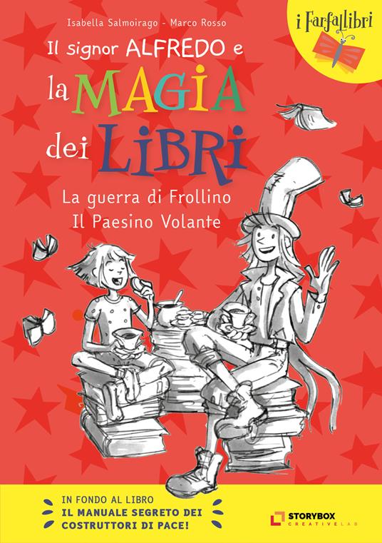 La guerra di Frollino e il Paesino Volante. Il signor Alfredo e la magia dei libri - Isabella Salmoirago,Marco Rosso - copertina