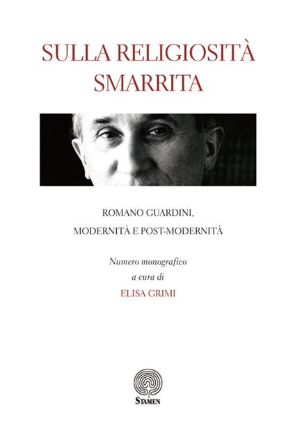 Sulla religiosità smarrita. Romano Guardini, modernità e post-modernità - copertina