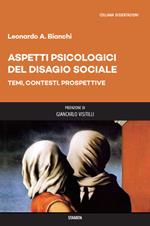 Aspetti psicologici del disagio sociale. Temi, contesti, prospettive