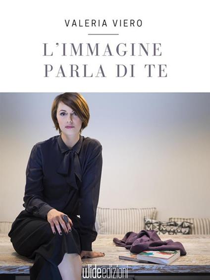 L' immagine parla di te - Valeria Viero - ebook