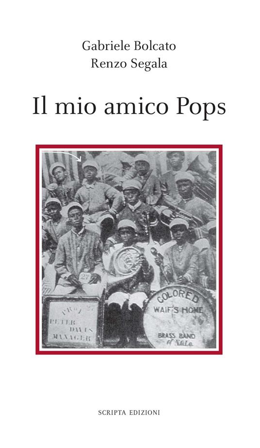 Il mio amico Pops - Gabriele Bolcato,Renzo Segala - copertina