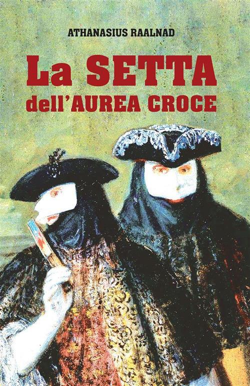 La setta dell'Aurea Croce - Athanasius Raalnad - ebook