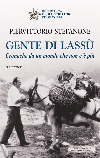 Gente di lassù. Cronache da un mondo che non c'è più - Piervittorio Stefanone - copertina