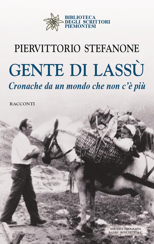 Gente di lassù. Cronache da un mondo che non c'è più - Piervittorio Stefanone - copertina