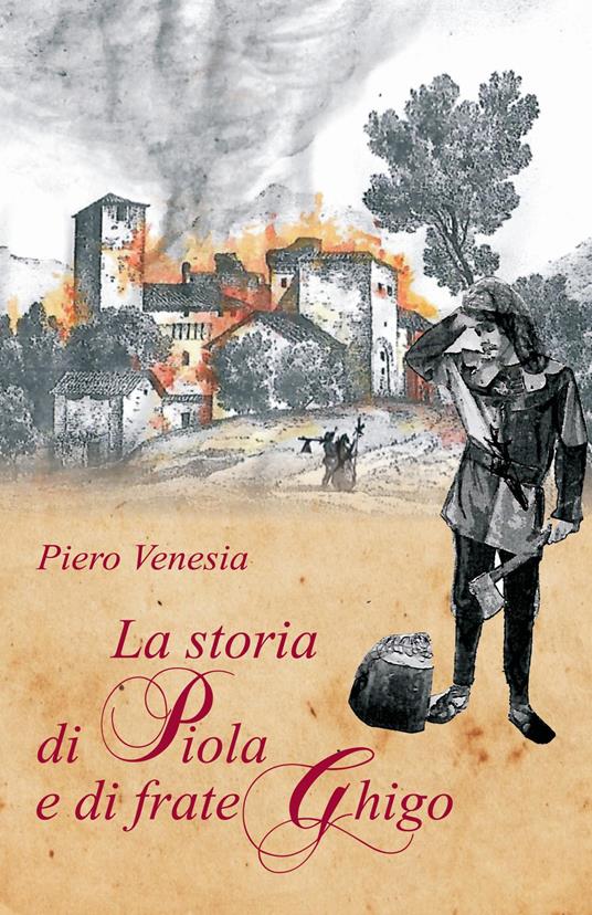 La storia di Piola e di frate Ghigo - Piero Venesia - copertina