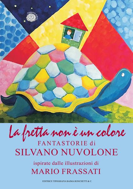 La fretta non è un colore. Le fantastorie di Silvano Nuvolone - Silvano Nuvolone - copertina