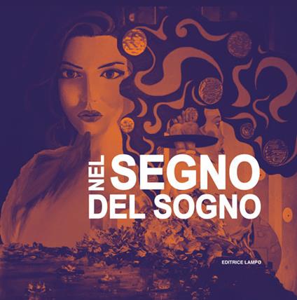 Nel segno del sogno. Catalogo della mostra (Isernia, 29 novembre-12 dicembre 2019). Ediz. illustrata - copertina