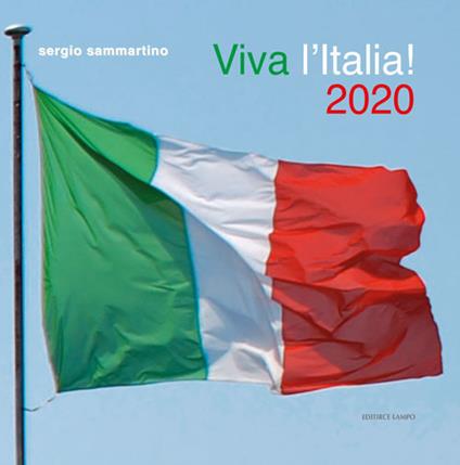 Viva l'Italia! 2020. Le venti regioni d’Italia in 60 immagini. Ediz. illustrata - Sergio Sammartino - copertina