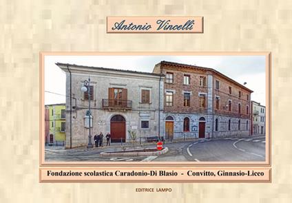 Fondazione scolastica Caradonio-Di Blasio - Convitto, Ginnasio-Liceo - Antonio Vincelli - copertina