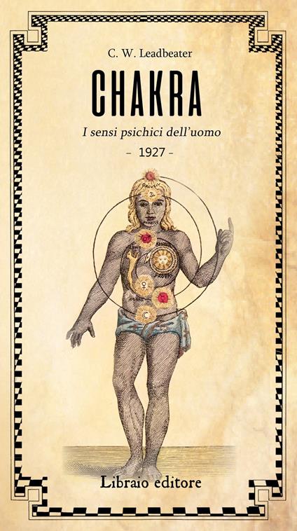 Chakra. I sensi psichici dell'uomo - Charles W. Leadbeater - copertina