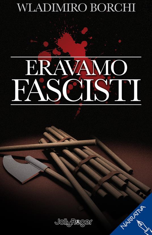Eravamo fascisti - Wladimiro Borchi - copertina