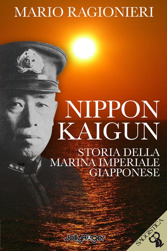 Nippon Kaigun. Storia della Marina Imperiale Giapponese. Con Segnalibro - Mario Ragionieri - copertina