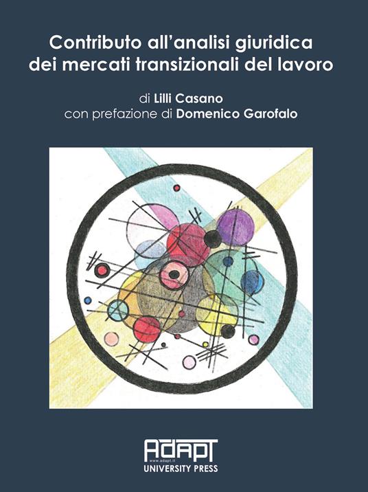 Contributo all'analisi giuridica dei mercati transizionali del lavoro - Lilli Casano - copertina