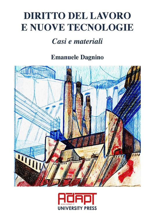 Diritto del lavoro e nuove tecnologie. Casi e materiali - Emanuele Dagnino - copertina