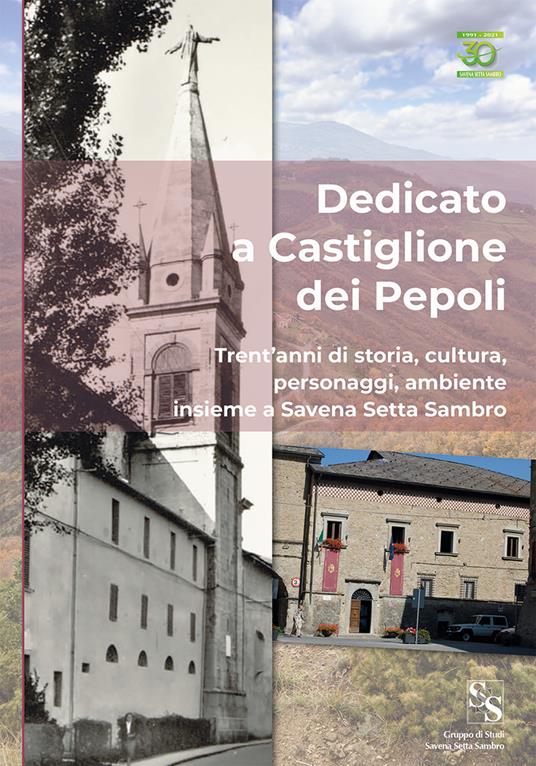 Dedicato a Castiglione dei Pepoli. Trent'anni di storia, cultura, personaggi, ambiente, insieme a Savena Setta Sambro - copertina