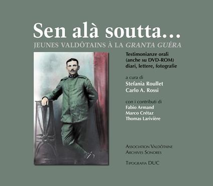 Sen ala' soutta... jeunes valdôtains à la granta guéra. Ediz. italiana e francese. Con DVD-ROM - AVAS - copertina