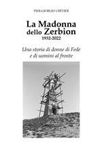 La Madonna dello Zerbion 1932-2022. Una storia di donne di fede e di uomini al fronte