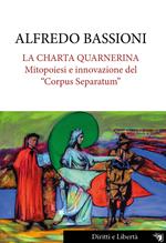 La Charta Quarnerina. Mitopoiesi e innovazione del «Corpus Separatum»