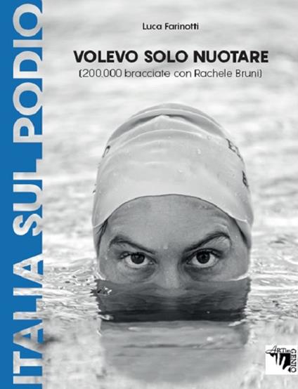 Volevo solo nuotare (200.000 bracciate con Rachele Bruni) - Luca Farinotti - copertina