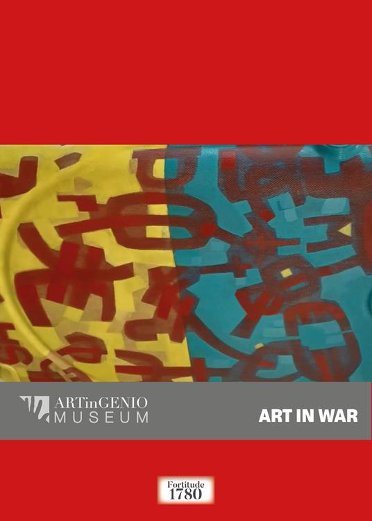 Art in war. Ediz. illustrata - Francesco Corsi - copertina
