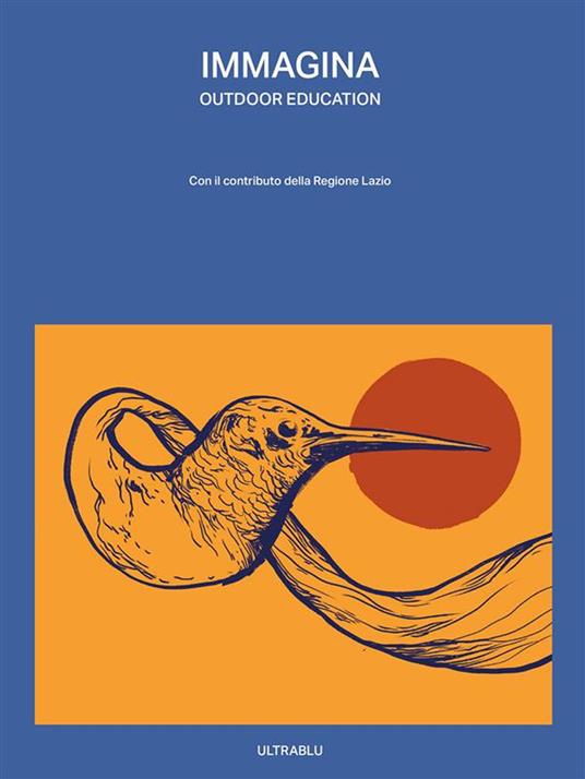 Immagina. Outdoor education. 4 percorsi di immaginazione - Eleonora Sole Mollicone - ebook
