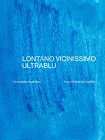 Lontano vicinissimo Ultrablu. Ediz. italiana e inglese