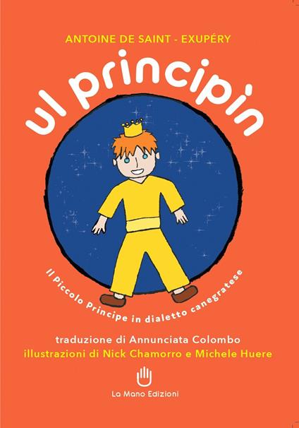 Ul Principìn. Il Piccolo Principe in dialetto canegratese. Ediz. illustrata - Antoine de Saint-Exupéry - copertina