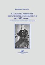 L'archivio personale di un magistrato parmigiano del XIX secolo. Inventario sommario e riordino sulla carta