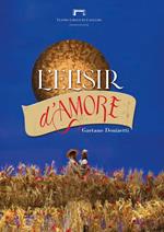 L' elisir d'amore di Gaetano Donizetti. Programma di sala del Teatro Lirico di Cagliari