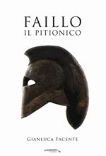 Faillo. Il Pitionico. Il primo eroe d'occidente